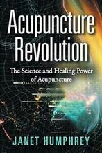 Acupuncture Revolution: The Science and Healing. Humphrey,, Humphrey, Janet, Zo goed als nieuw, Verzenden