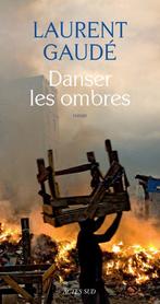 Danser les ombres 9782330039714, Livres, Laurent Gaudé, Verzenden