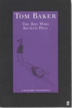 The Boy Who Kicked Pigs 9780571197712, Boeken, Gelezen, Tom Baker, Verzenden