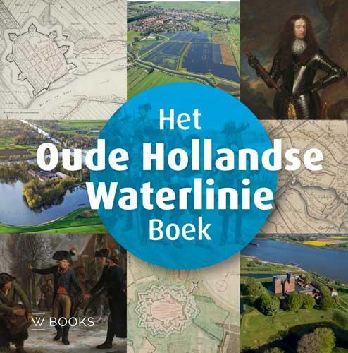 Het Oude Hollandse Waterlinie boek 9789462584259, Boeken, Geschiedenis | Stad en Regio, Zo goed als nieuw, Verzenden