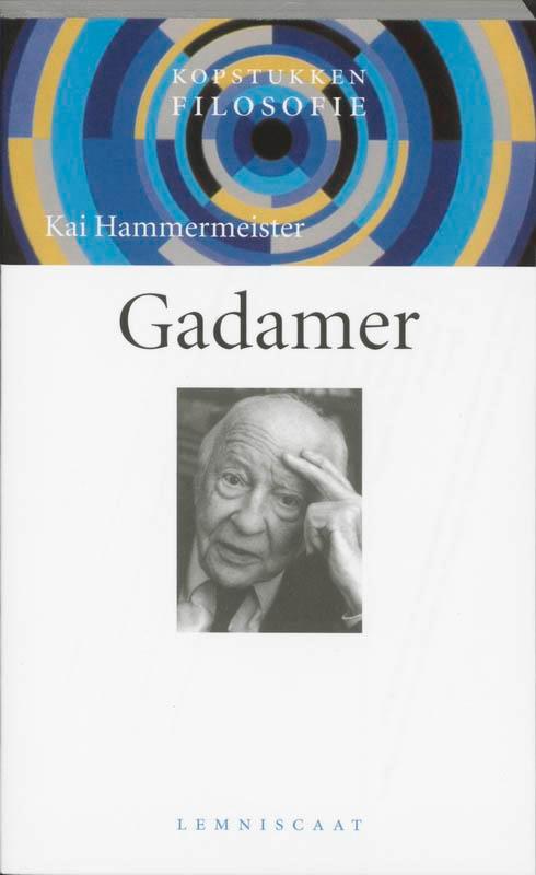 Gadamer / Kopstukken Filosofie 9789056374235, Boeken, Filosofie, Gelezen, Verzenden