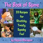 The Book of Slime: 33 Recipes for Stretchy, Twisty, Squishy, Macalino, Helena, Verzenden