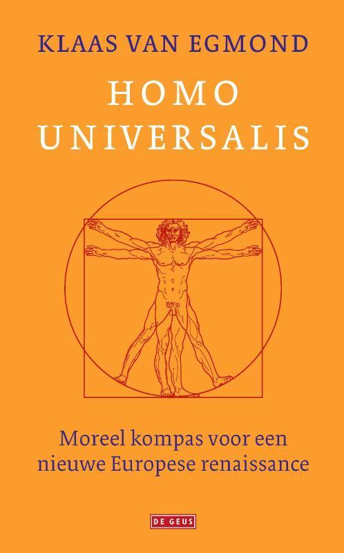 Homo universalis 9789044542349 Klaas van Egmond, Boeken, Politiek en Maatschappij, Gelezen, Verzenden