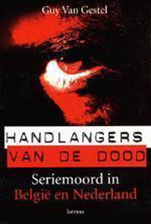 Handlangers van de dood 9789020947915 G. van Gestel, Boeken, Politiek en Maatschappij, Zo goed als nieuw, Verzenden