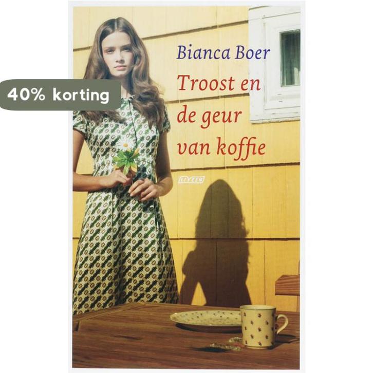 Troost En De Geur Van Koffie 9789020406238 Bianca Boer, Boeken, Literatuur, Zo goed als nieuw, Verzenden