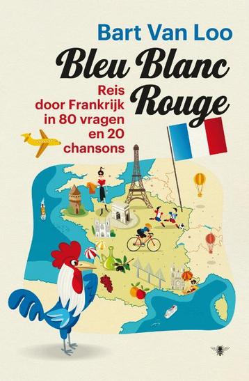 Bleu blanc rouge 9789085424987 Bart Van Loo, Verzenden, Bart Van Loo