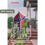The Heart of Dixie 9789493230170 Lars Roerdink, Verzenden, Gelezen, Lars Roerdink