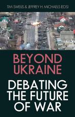 Beyond Ukraine 9781911723165, Boeken, Verzenden, Gelezen