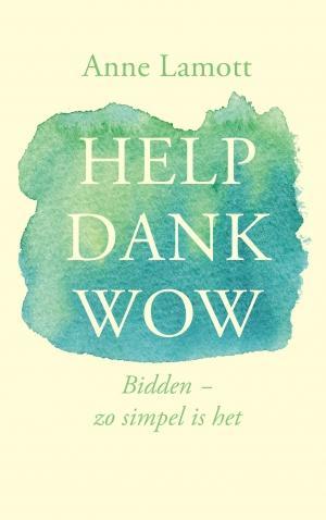 Help dank wow 9789023956372 Anne Lamott, Boeken, Godsdienst en Theologie, Gelezen, Verzenden