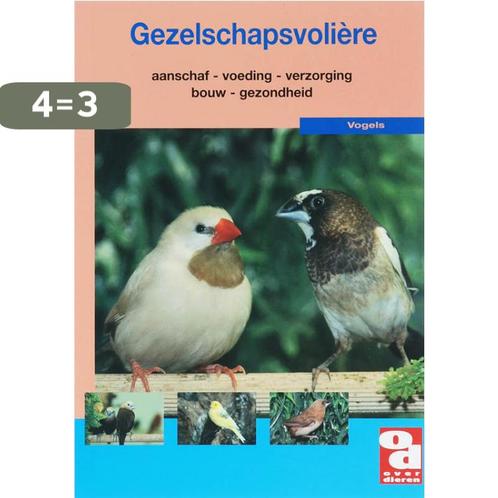 Gezelschapsvolière / Over Dieren / 199 9789058212580, Boeken, Hobby en Vrije tijd, Gelezen, Verzenden