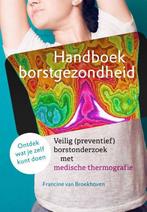 Handboek borstgezondheid 9789460151422, Boeken, Gezondheid, Dieet en Voeding, Verzenden, Zo goed als nieuw, Francine van Broekhoven