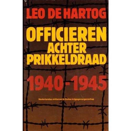 Officieren achter prikkeldraad 1940-1945 9789060452073, Boeken, Oorlog en Militair, Gelezen, Verzenden
