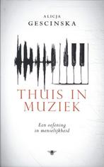 Thuis in muziek 9789403129372 Alicja Gescinska, Verzenden, Zo goed als nieuw, Alicja Gescinska
