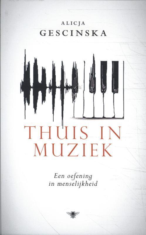 Thuis in muziek 9789403129372 Alicja Gescinska, Boeken, Literatuur, Zo goed als nieuw, Verzenden
