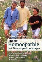 Enders Homöopathie bei Atemwegserkrankungen: Wie sie Heu..., Enders, Norbert, Verzenden