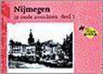 Nijmegen in oude ansichten / 1 / In oude ansichten, Boeken, Reisgidsen, Verzenden, Gelezen, J.M.G.M. Brinkhoff