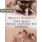 The Man Who Listens to Horses 9780091802066 Monty Roberts, Verzenden, Gelezen, Monty Roberts
