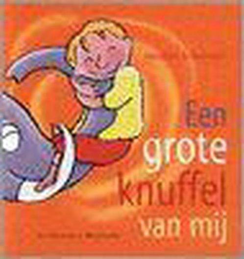 Grote Knuffel Van Mij 9789026997846, Boeken, Kinderboeken | Kleuters, Gelezen, Verzenden