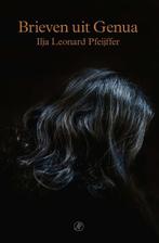 Brieven uit Genua 9789029541039 Ilja Leonard Pfeijffer, Verzenden, Ilja Leonard Pfeijffer