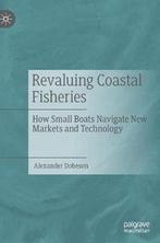 Revaluing Coastal Fisheries 9783030050863, Alexander Dobeson, Zo goed als nieuw, Verzenden