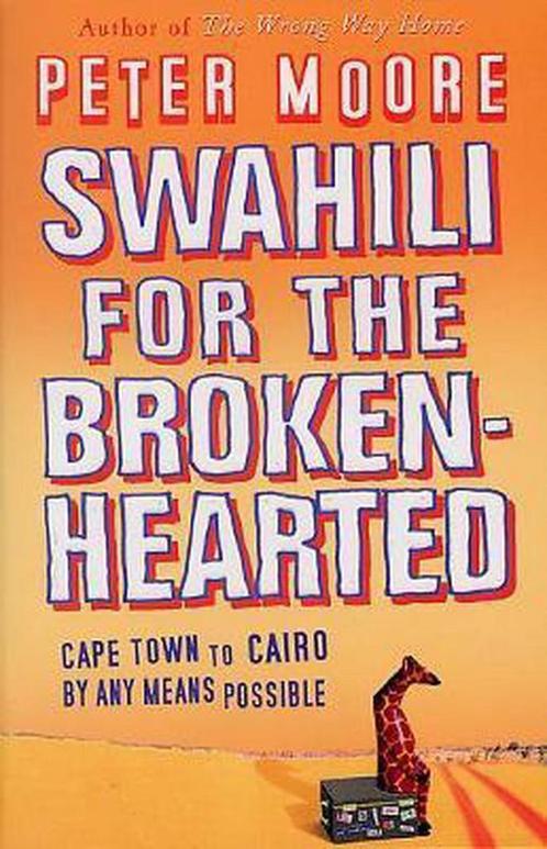 Swahili For The Broken-Hearted 9780553814521 Peter Moore, Livres, Livres Autre, Envoi