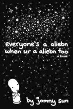 Everyones a Aliebn When Ur a Aliebn Too 9780062569028, Verzenden, Zo goed als nieuw, Jomny Sun