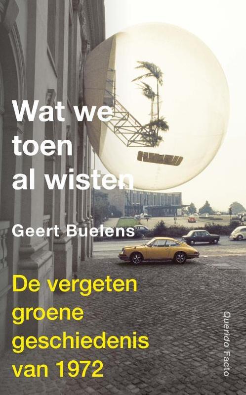Wat we toen al wisten 9789021436722 Geert Buelens, Boeken, Literatuur, Gelezen, Verzenden