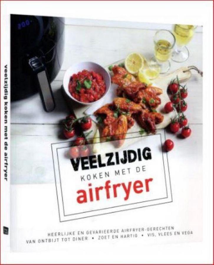 Veelzijdig koken met de airfryer 9789463330596, Boeken, Kinderboeken | Jeugd | 13 jaar en ouder, Gelezen, Verzenden