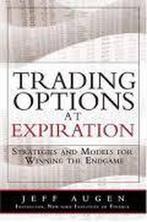 Trading Options At Expiration 9780135058725, Jeff Augen, Verzenden