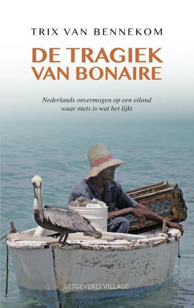 De tragiek van Bonaire 9789461850478 Trix van Bennekom, Boeken, Politiek en Maatschappij, Gelezen, Verzenden