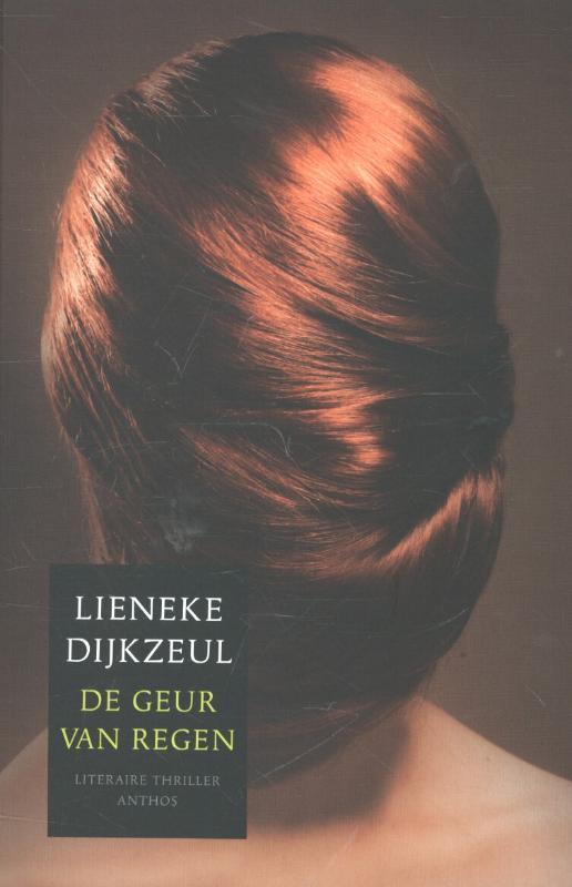 De geur van regen 9789041424921 Lieneke Dijkzeul, Boeken, Thrillers, Gelezen, Verzenden