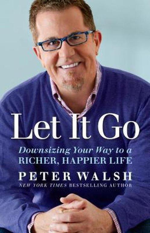 Let it Go 9781623367794 Peter Walsh, Boeken, Overige Boeken, Zo goed als nieuw, Verzenden