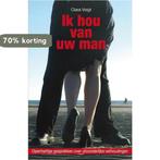 Ik hou van uw man 9789049107147 Clara Voigt, Boeken, Verzenden, Zo goed als nieuw, Clara Voigt