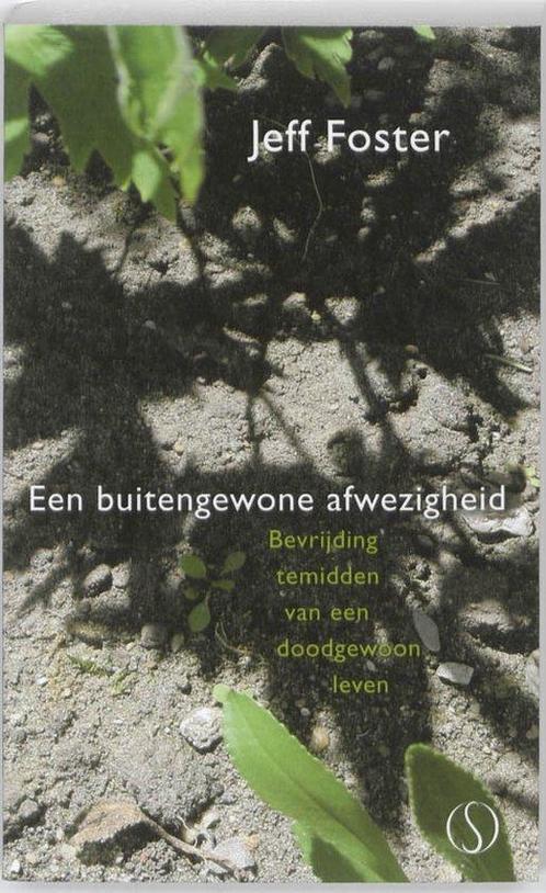 Een buitengewone afwezigheid - Jeff Foster - 9789077228913 -, Boeken, Esoterie en Spiritualiteit, Verzenden