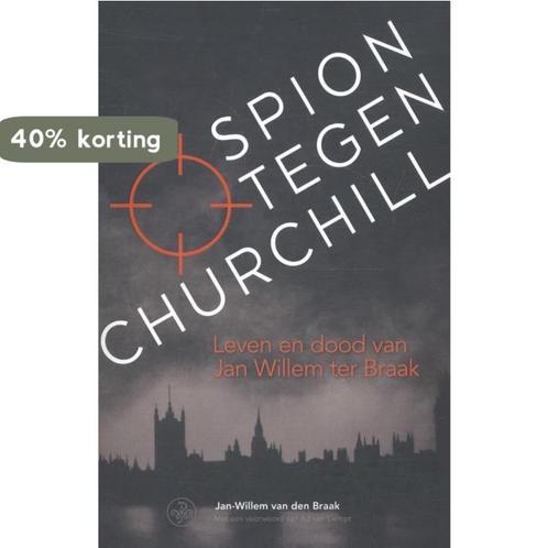 Spion tegen Churchill 9789462491717 Jan-Willem van den Braak, Boeken, Geschiedenis | Nationaal, Gelezen, Verzenden