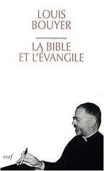 La Bible et lEvangile : Le sens de lEcriture : du...  Book, Bouyer, Louis, Verzenden