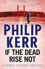 If The Dead Rise Not 9781849161930, Philip Kerr, Verzenden