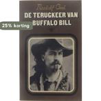 De terugkeer van Buffalo Bill 9789023403647 Rudolf Geel, Verzenden, Rudolf Geel