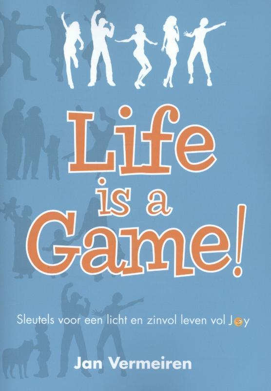 Life is a Game! 9789082303308 Jan Vermeiren, Boeken, Esoterie en Spiritualiteit, Zo goed als nieuw, Verzenden