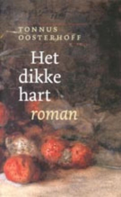 Het dikke hart 9789023410133 Tonnus Oosterhoff, Boeken, Romans, Gelezen, Verzenden