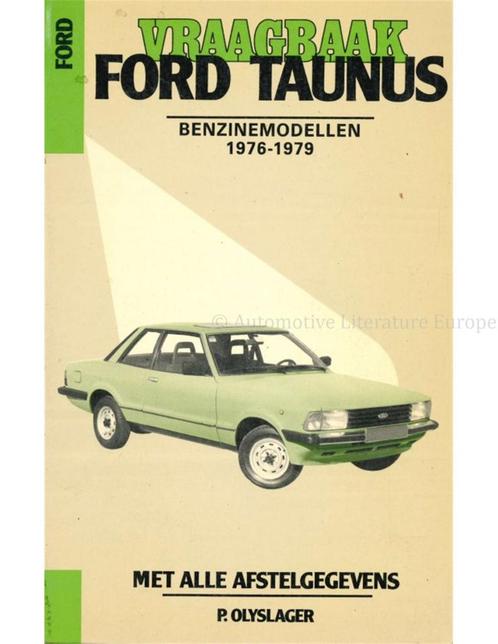 1976 - 1979 FORD TAUNUS BENZINE, VRAAGBAAK, Autos : Divers, Modes d'emploi & Notices d'utilisation