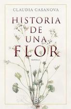 Historia de una flor / Story of a Flower 9788466664646, Gelezen, Claudia Casanova, Verzenden