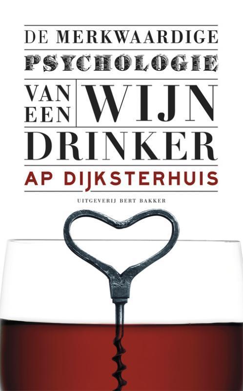 Merkwaardige psychologie van een wijndrinker 9789035136809, Boeken, Psychologie, Gelezen, Verzenden