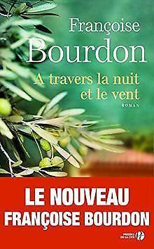 A travers la nuit et le vent  BOURDON, Françoise  Book, Livres, Livres Autre, Envoi