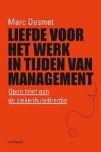 Liefde voor het werk in tijden van management 9789020986327, Verzenden, Marc Desmet