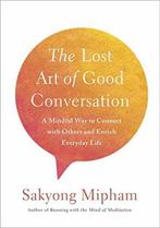 The Lost Art of Good Conversation 9780451499431, Boeken, Verzenden, Zo goed als nieuw, Sakyong Mipham