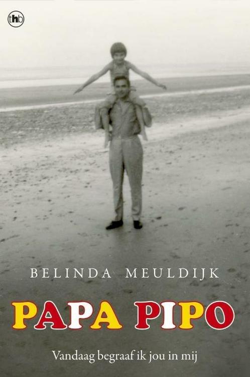 Papa Pipo (9789044331226, Belinda Meuldijk), Livres, Romans, Envoi