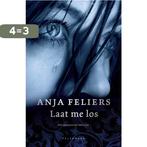 Laat me los 9789463830058 Anja Feliers, Verzenden, Gelezen, Anja Feliers