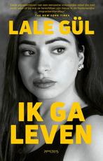 Ik ga leven 9789044654639 Lale Gül, Boeken, Verzenden, Gelezen, Lale Gül