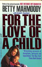 For the Love of a Child 9780312950811 Betty Mahmoody, Verzenden, Zo goed als nieuw, Betty Mahmoody